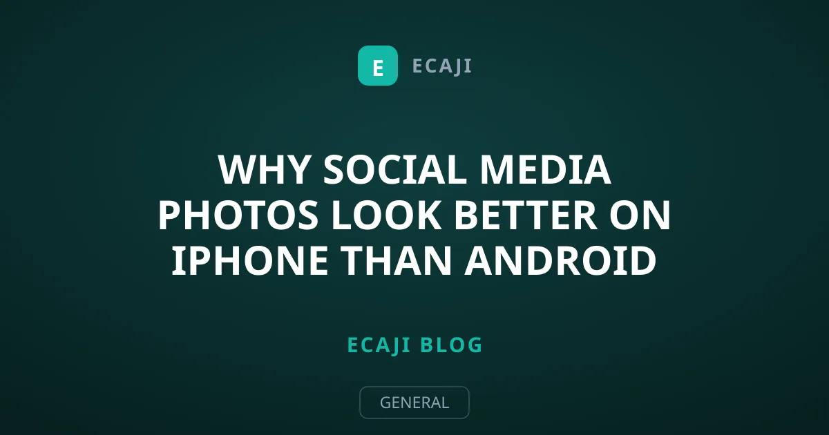 Why Social Media Photos Look Better on iPhone Than Android